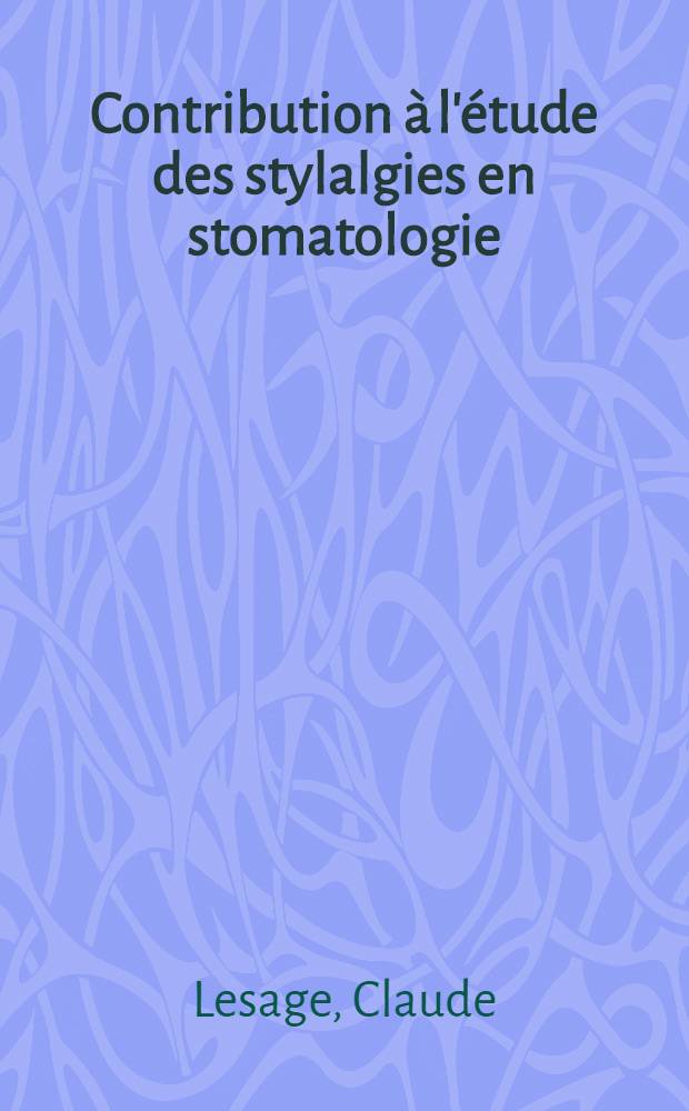 Contribution &agrave; l'&eacute;tude des stylalgies en stomatologie : Th&egrave;se ..