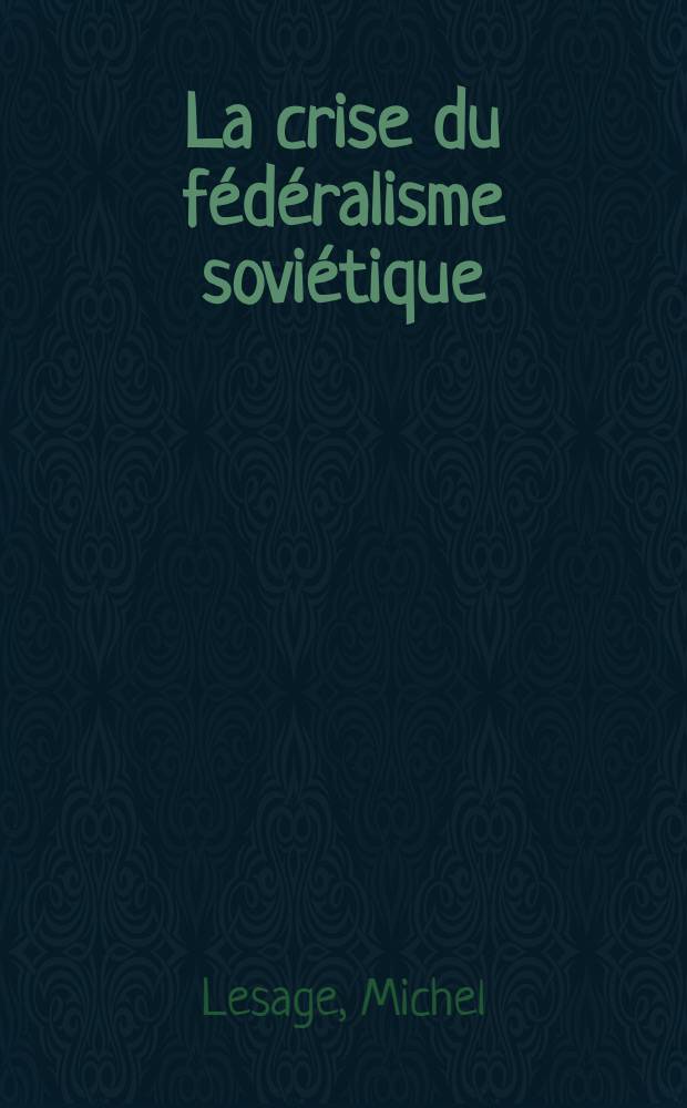 La crise du fédéralisme soviétique
