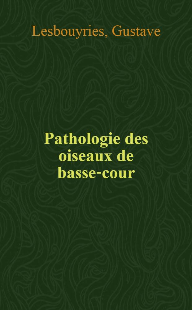 Pathologie des oiseaux de basse-cour