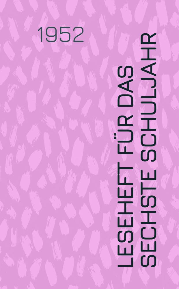 Leseheft f&uuml;r das sechste Schuljahr