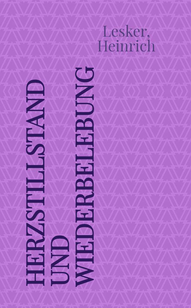 Herzstillstand und Wiederbelebung : Untersuchung &uuml;ber die Wiederbelebungsma&szlig;nahmen und- Erfolge bei 26 Patienten der Medizinischen Universit&auml;tsklinik, Bonn-Venusberg : Inaug.-Diss. ... der ... Med. Fakult&auml;t der ... Univ. zu Bonn
