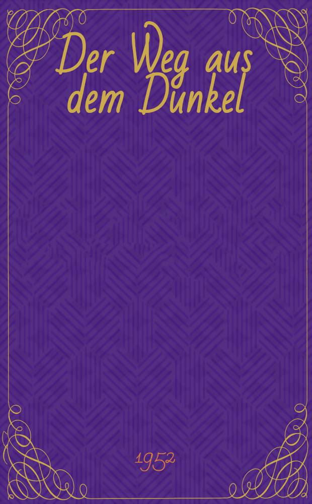 Der Weg aus dem Dunkel : Erzählungen