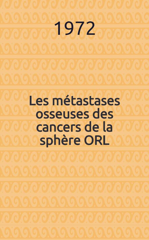 Les métastases osseuses des cancers de la sphère ORL : Thèse ..