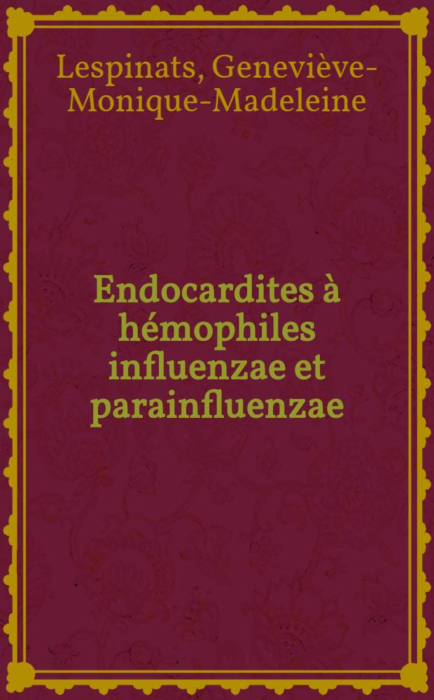 Endocardites à hémophiles influenzae et parainfluenzae : Discussion d'une observation : Thèse ..