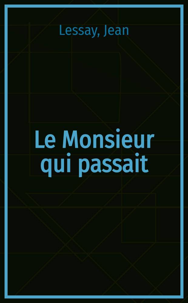 Le Monsieur qui passait : Un acte