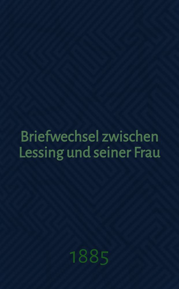 Briefwechsel zwischen Lessing und seiner Frau