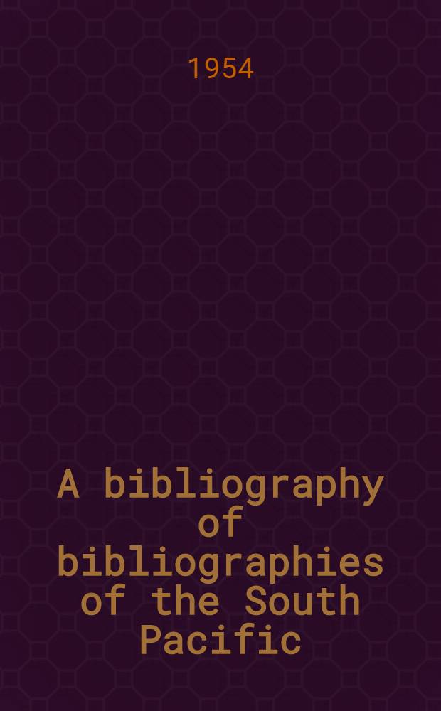 A bibliography of bibliographies of the South Pacific