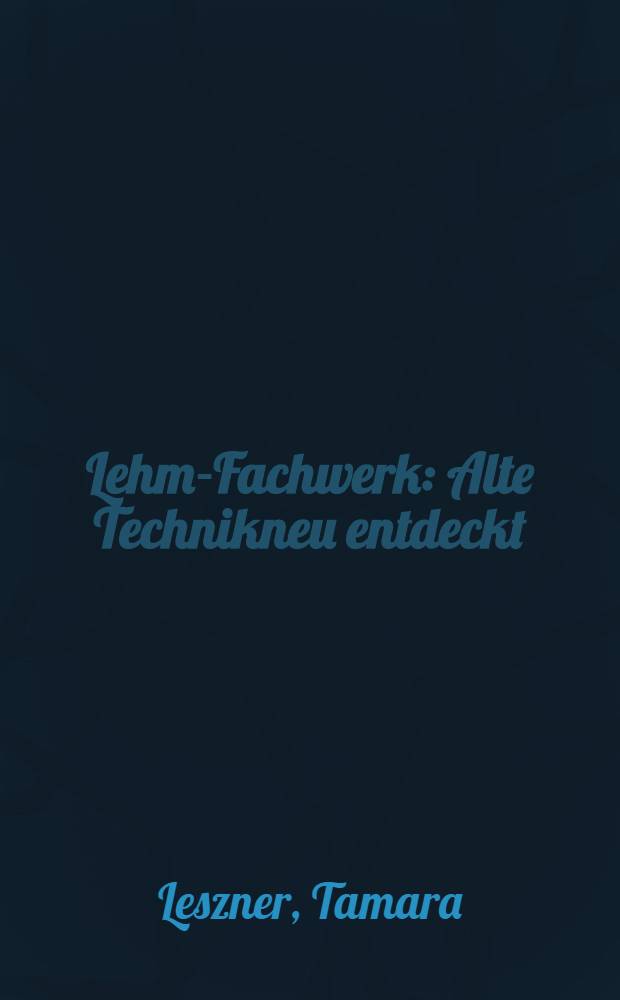 Lehm-Fachwerk : Alte Technikneu entdeckt