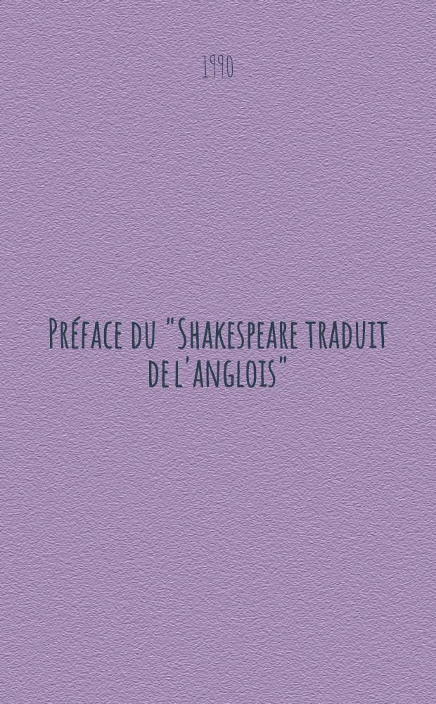 Préface du "Shakespeare traduit de l'anglois"