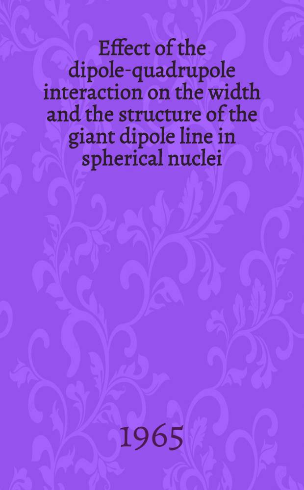 Effect of the dipole-quadrupole interaction on the width and the structure of the giant dipole line in spherical nuclei