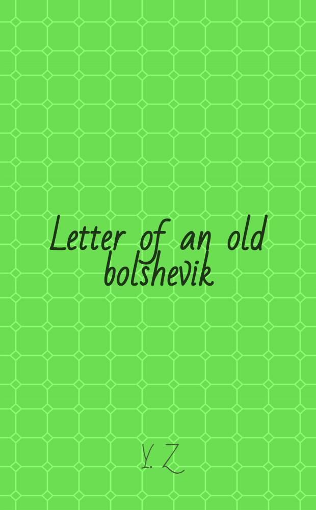 Letter of an old bolshevik : The key to the Koscow trials