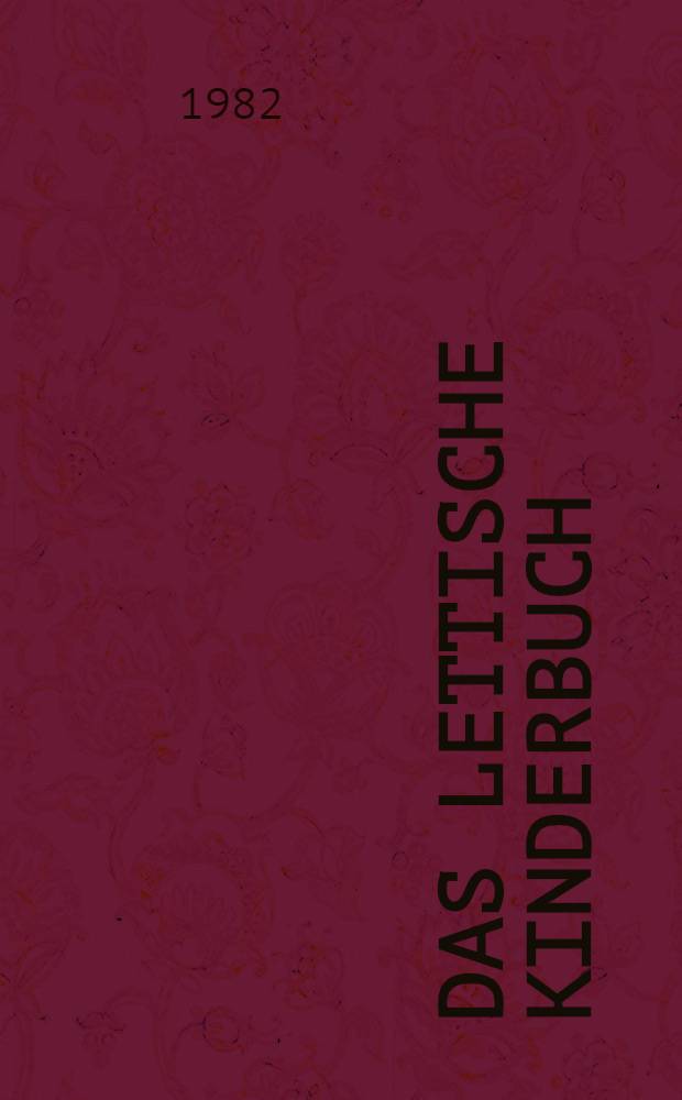 Das lettische Kinderbuch : Ein Ausstellungsführer