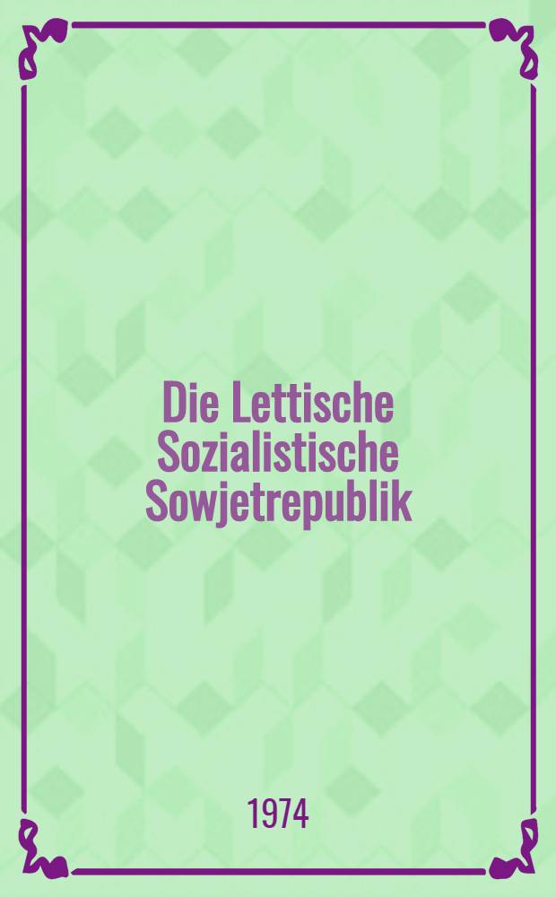 Die Lettische Sozialistische Sowjetrepublik