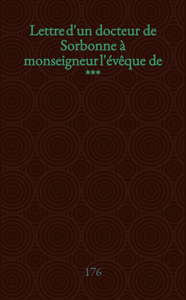 Lettre d'un docteur de Sorbonne à monseigneur l'évêque de ***