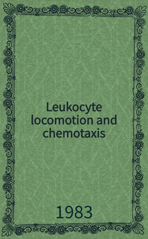 Leukocyte locomotion and chemotaxis