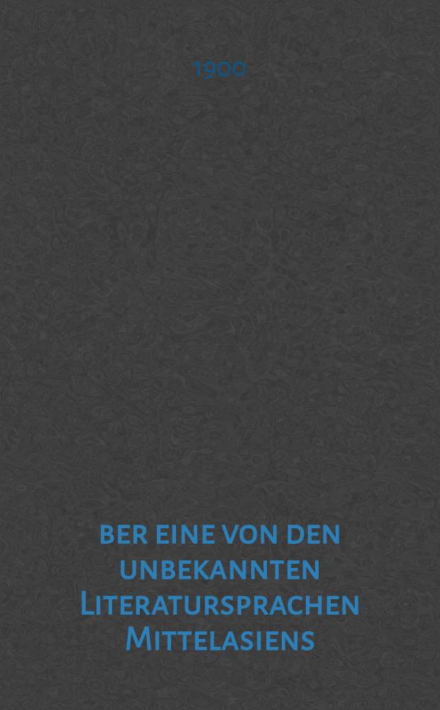 Über eine von den unbekannten Literatursprachen Mittelasiens