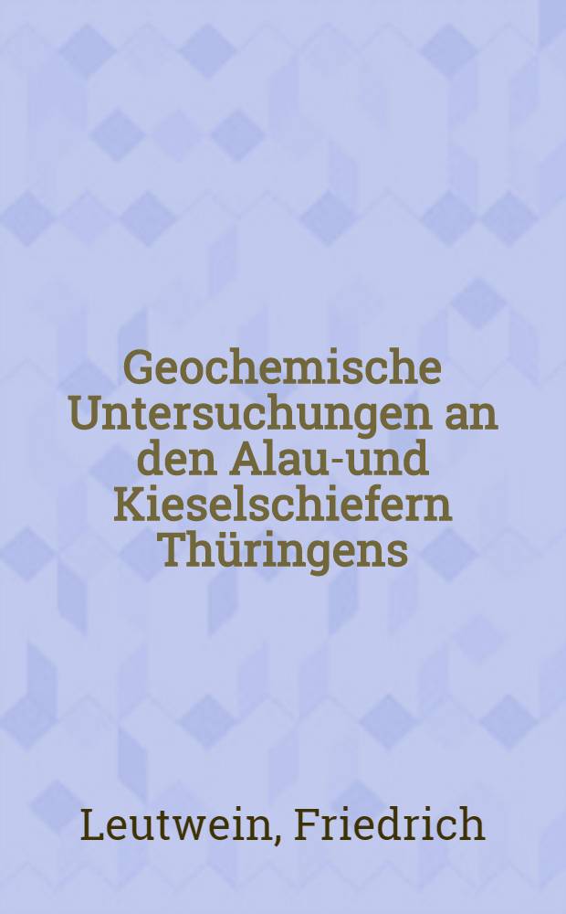 Geochemische Untersuchungen an den Alaun- und Kieselschiefern Thüringens