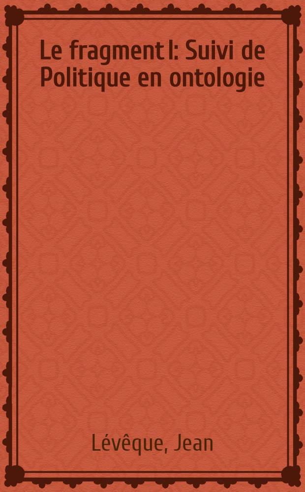 Le fragment l : Suivi de Politique en ontologie : Philosophie de Martin Heidegger