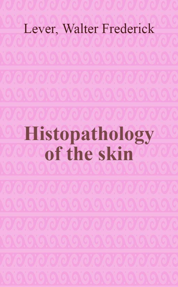 Histopathology of the skin