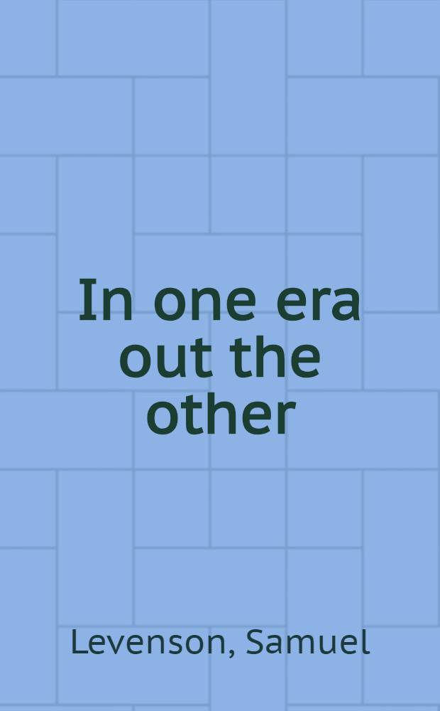 In one era out the other : Memoirs