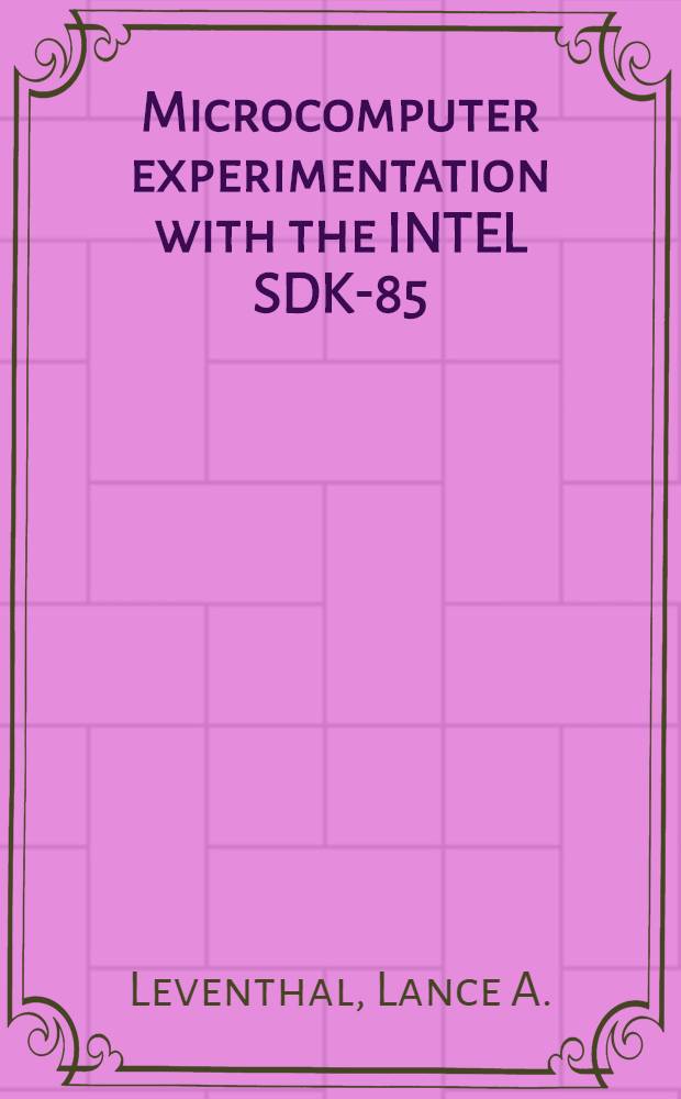 Microcomputer experimentation with the INTEL SDK-85