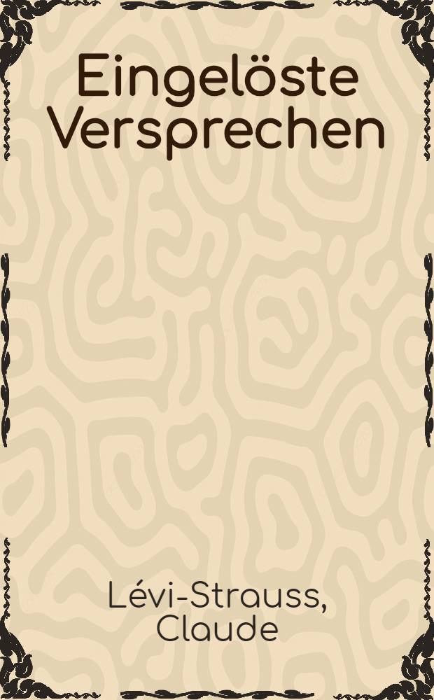 Eingel&ouml;ste Versprechen : Wortmeldungen aus drei&szlig;ig Jahren