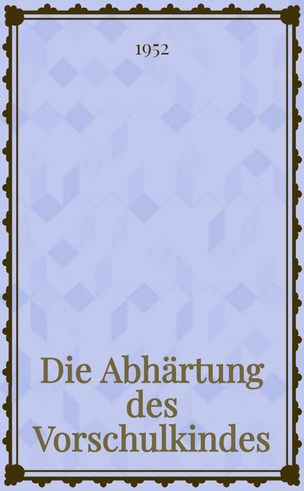 Die Abh&auml;rtung des Vorschulkindes