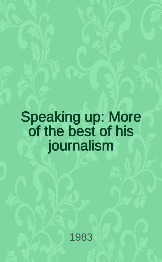 Speaking up : More of the best of his journalism