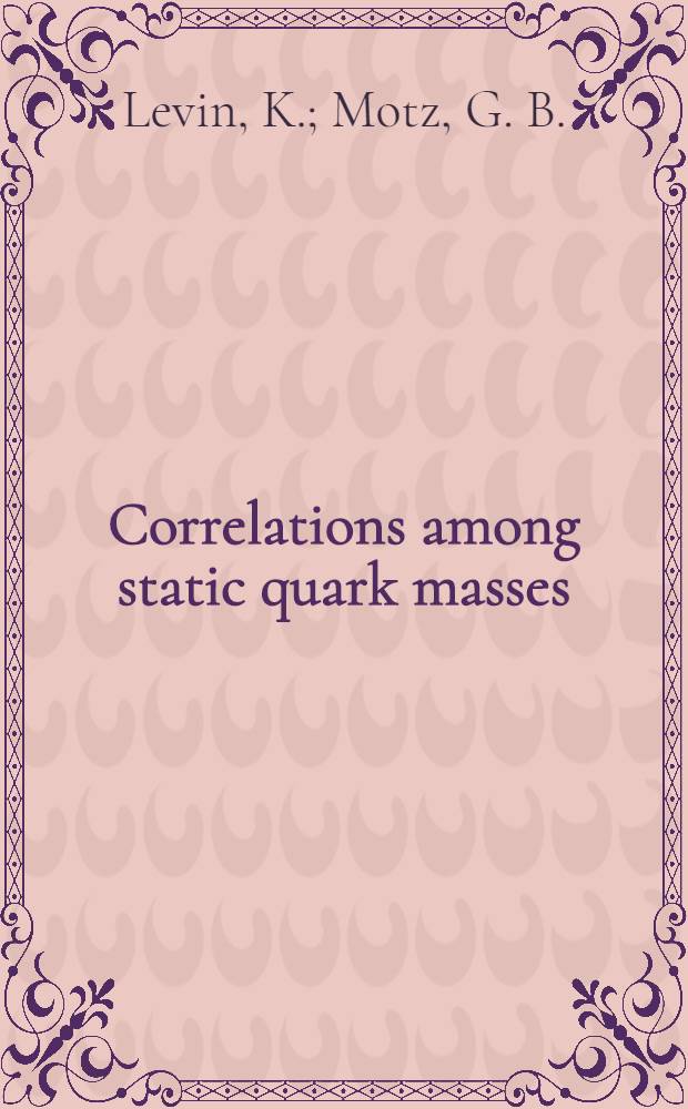 Correlations among static quark masses