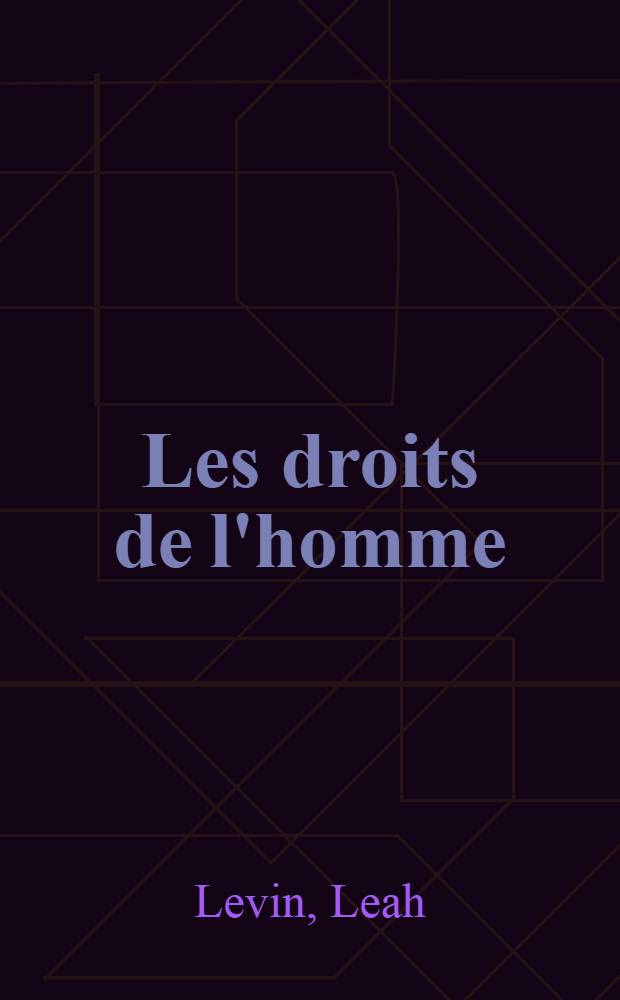 Les droits de l'homme : Questions et réponses