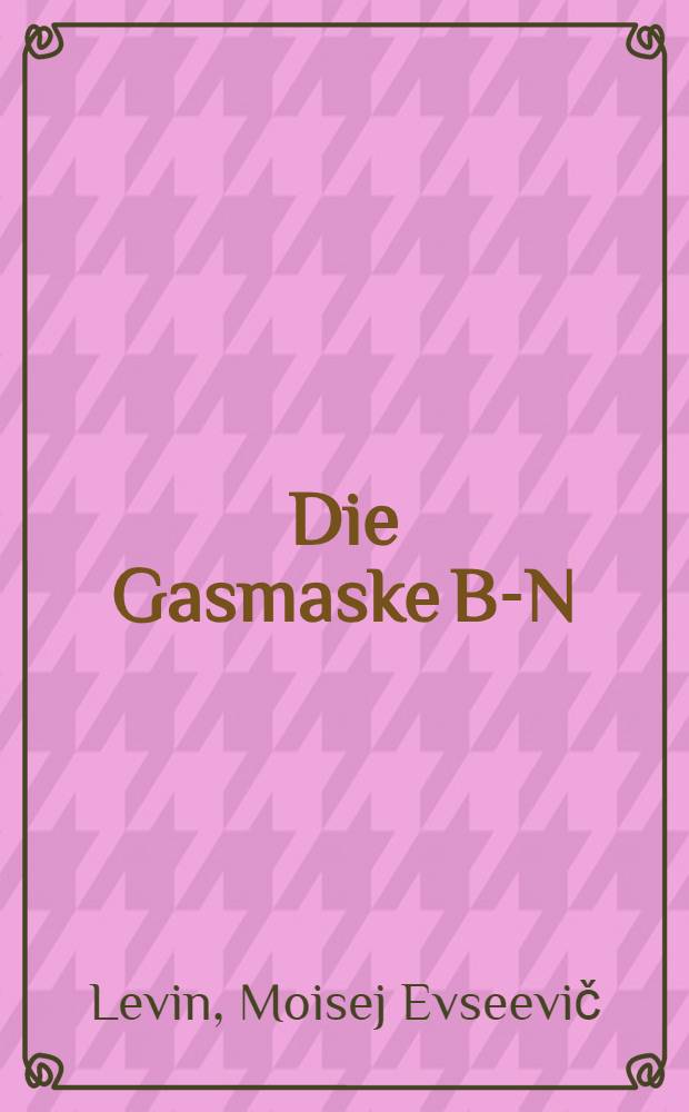 Die Gasmaske B-N