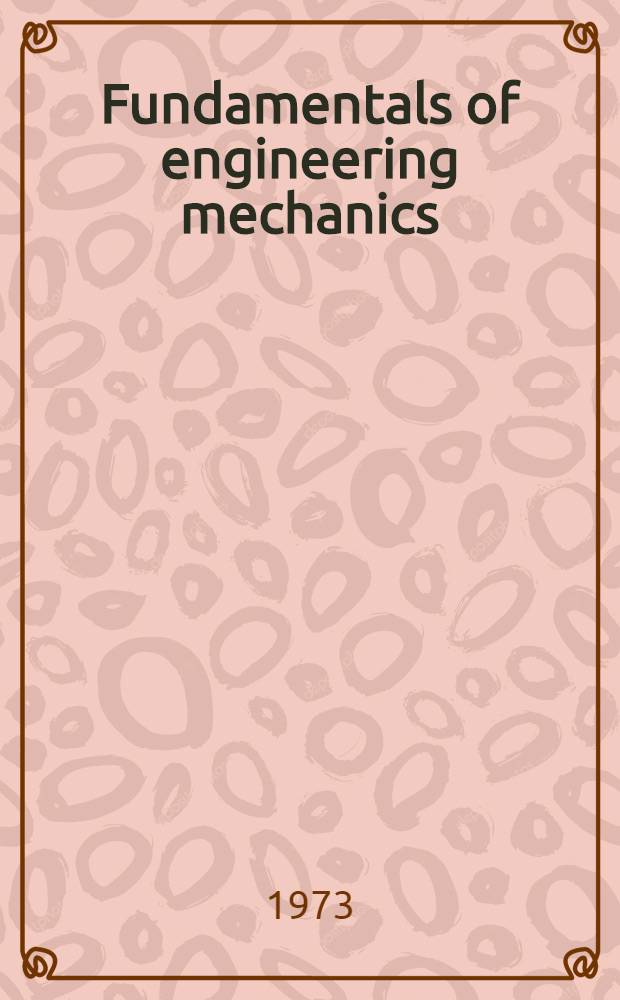 Fundamentals of engineering mechanics