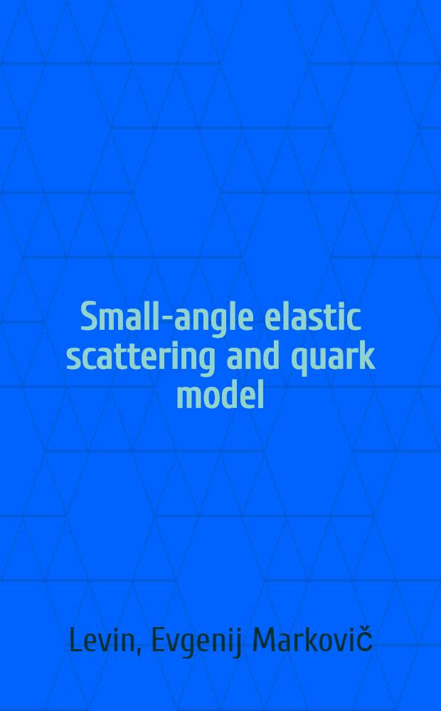 Small-angle elastic scattering and quark model