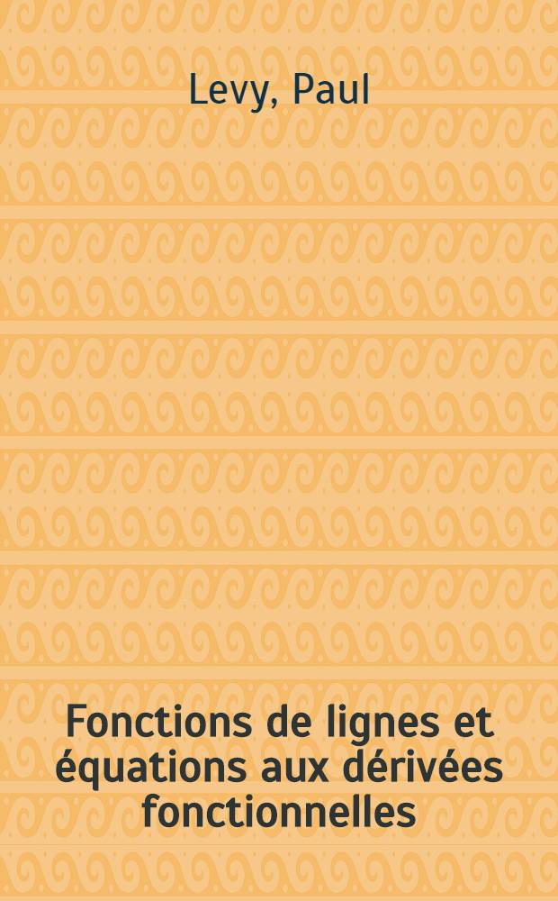 Fonctions de lignes et équations aux dérivées fonctionnelles