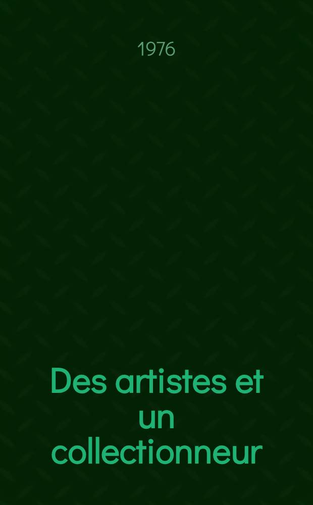 Des artistes et un collectionneur