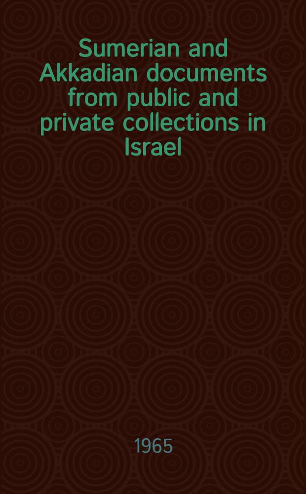 Sumerian and Akkadian documents from public and private collections in Israel