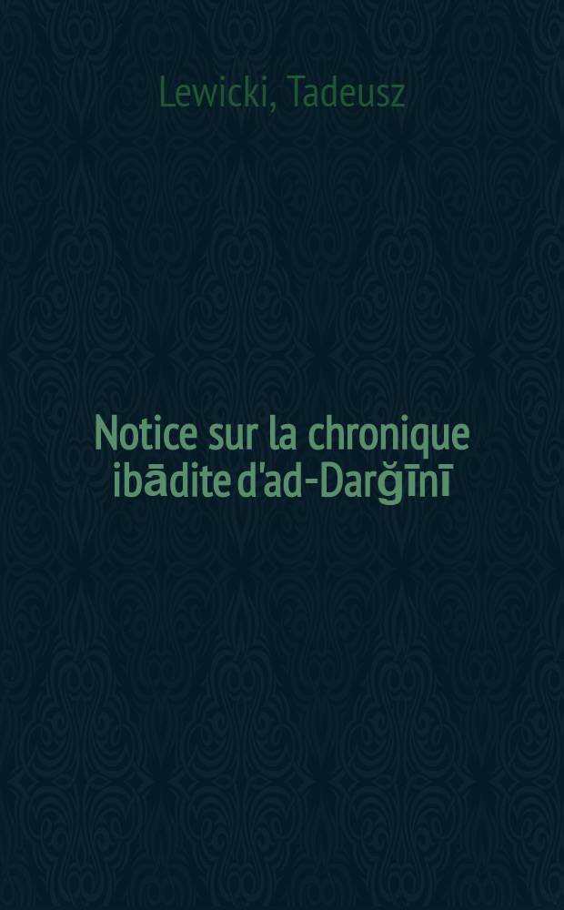 ... Notice sur la chronique ibādite d'ad-Darğīnī