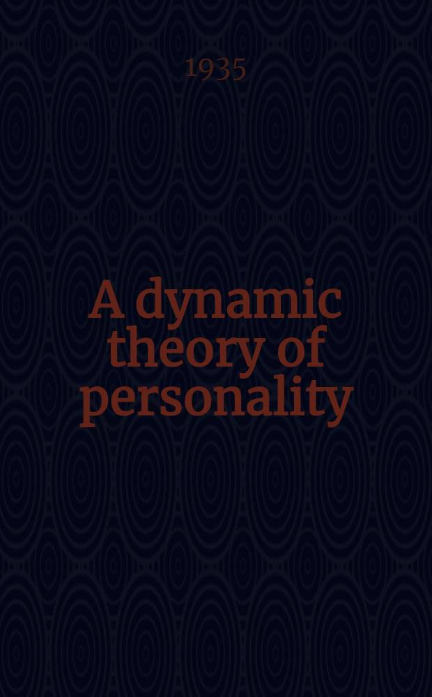 A dynamic theory of personality: selected papers