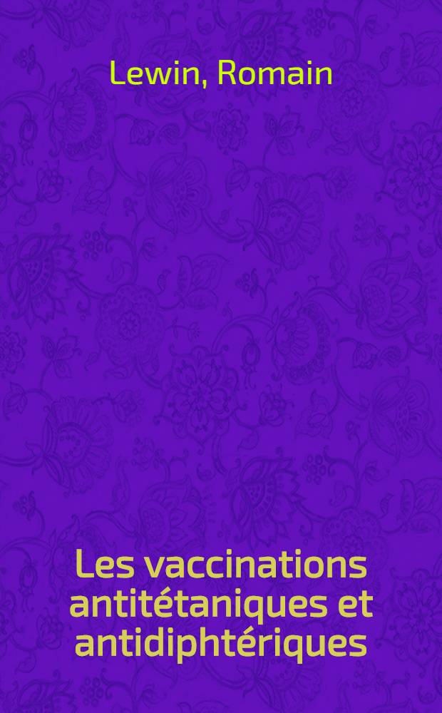 Les vaccinations antitétaniques et antidiphtériques : Thèse ..