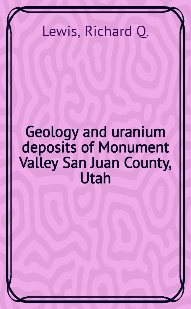 Geology and uranium deposits of Monument Valley San Juan County, Utah