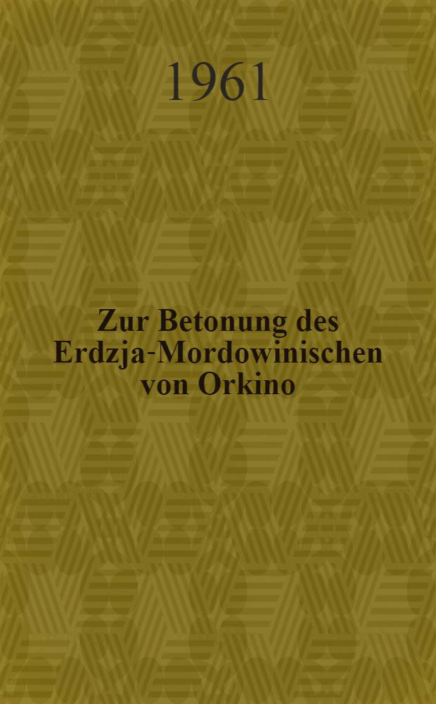 Zur Betonung des Erdzja-Mordowinischen von Orkino