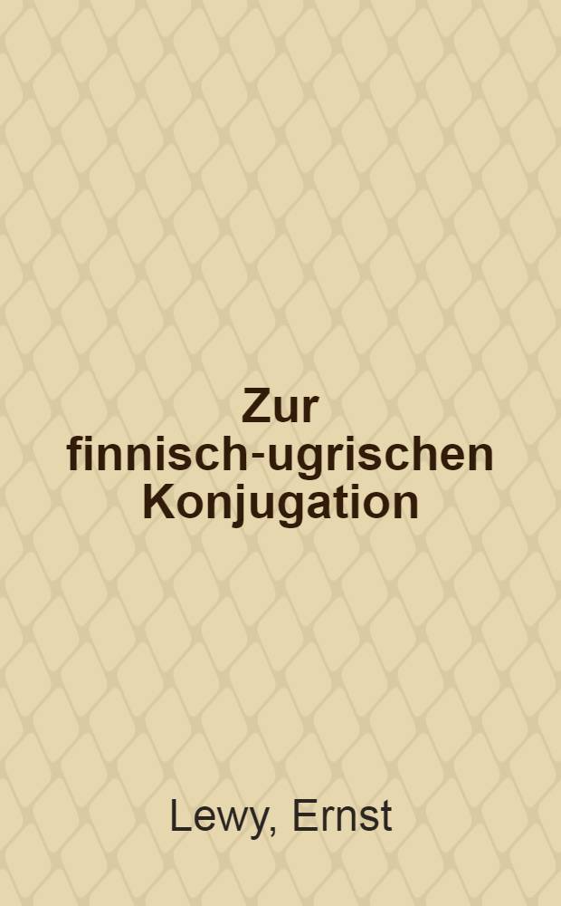 [Zur finnisch-ugrischen Konjugation
