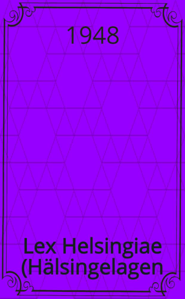 Lex Helsingiae (Hälsingelagen) e codice Bibl. Univ. Upsal. B49