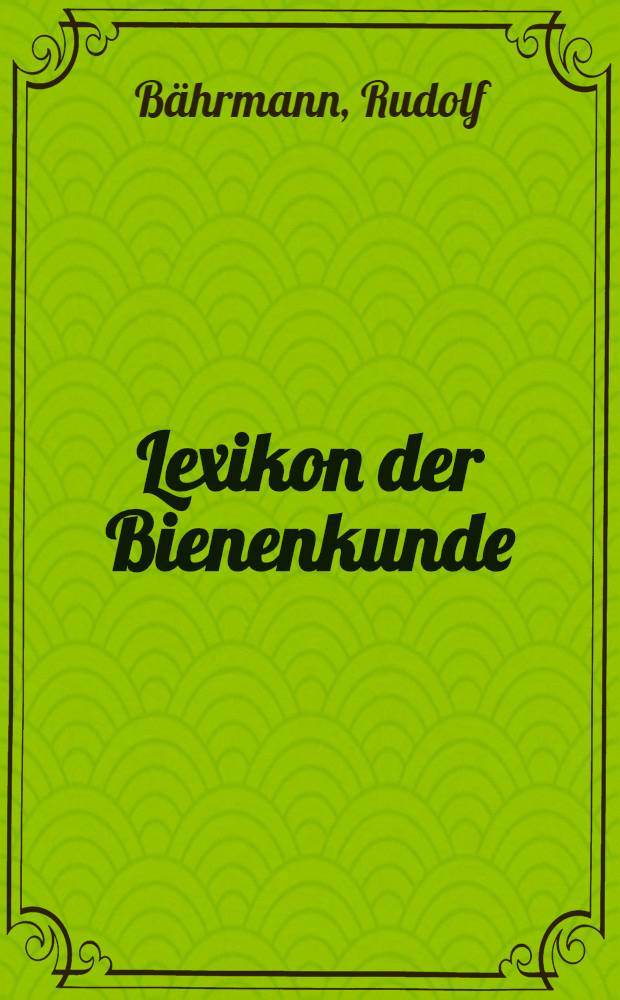 Lexikon der Bienenkunde