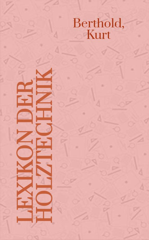 Lexikon der Holztechnik