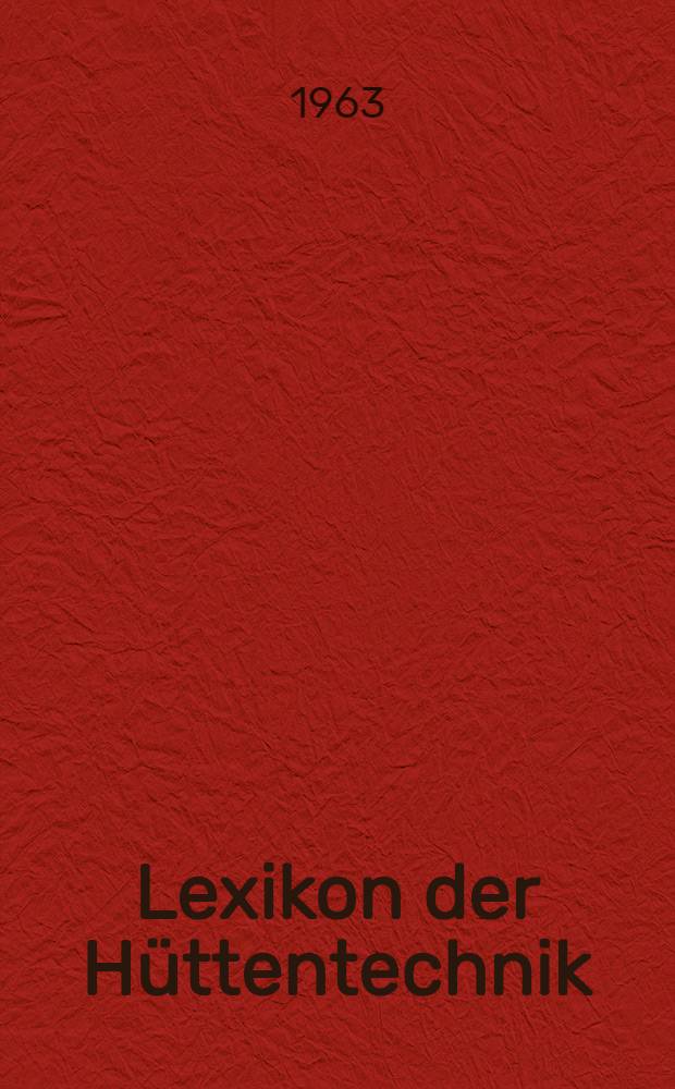 Lexikon der H&uuml;ttentechnik