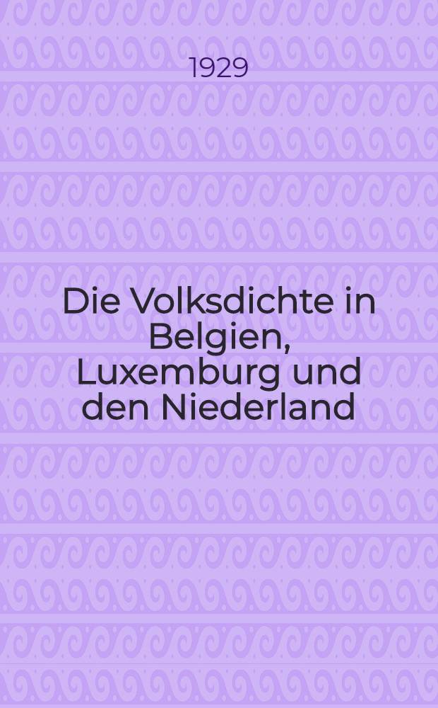 Die Volksdichte in Belgien, Luxemburg und den Niederland : In ihrer Verteilung nach den einzelnen Gemeinden und in ihren Beziehungen zur Wohndichte und zur Häuserdichte in den drei Staaten