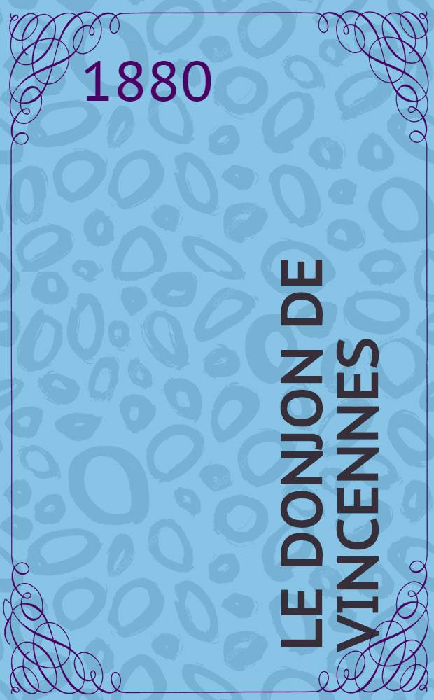 Le donjon de Vincennes