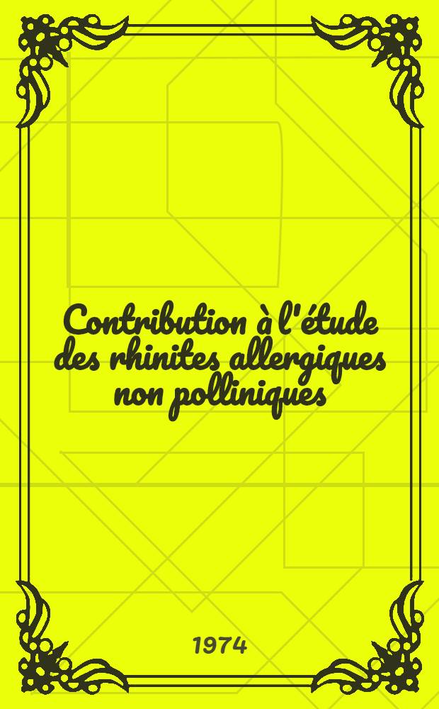 Contribution à l'étude des rhinites allergiques non polliniques : À propos de 400 cas : Thèse ..