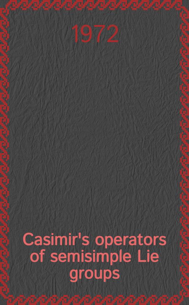 Casimir's operators of semisimple Lie groups